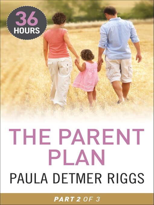 Title details for The Parent Plan by Paula Detmer Riggs - Available